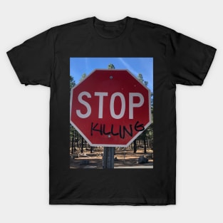 Stop killing T-Shirt